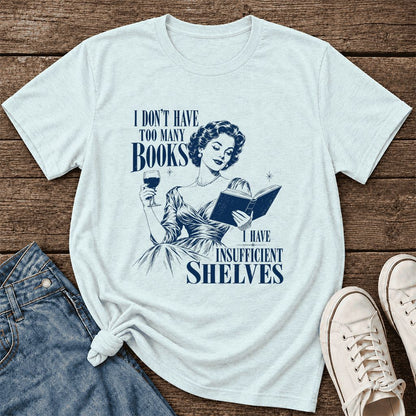 I Don't Have Too Many Books Ultra-Soft Cotton T-Shirt | Proud Reader Gift Heather Ice Blue