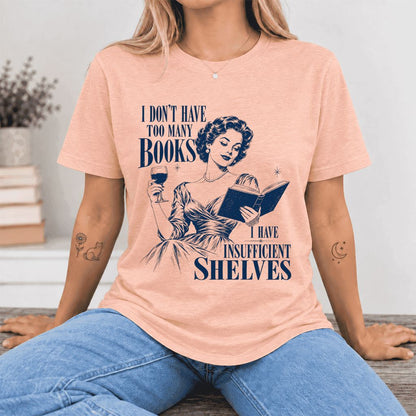 I Don't Have Too Many Books Ultra-Soft Cotton T-Shirt | Proud Reader Gift Heather Peach