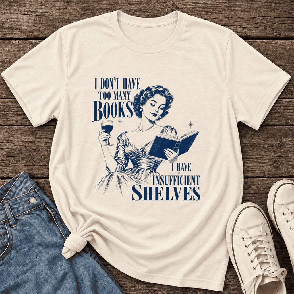 I Don't Have Too Many Books Ultra-Soft Cotton T-Shirt | Proud Reader Gift Natural