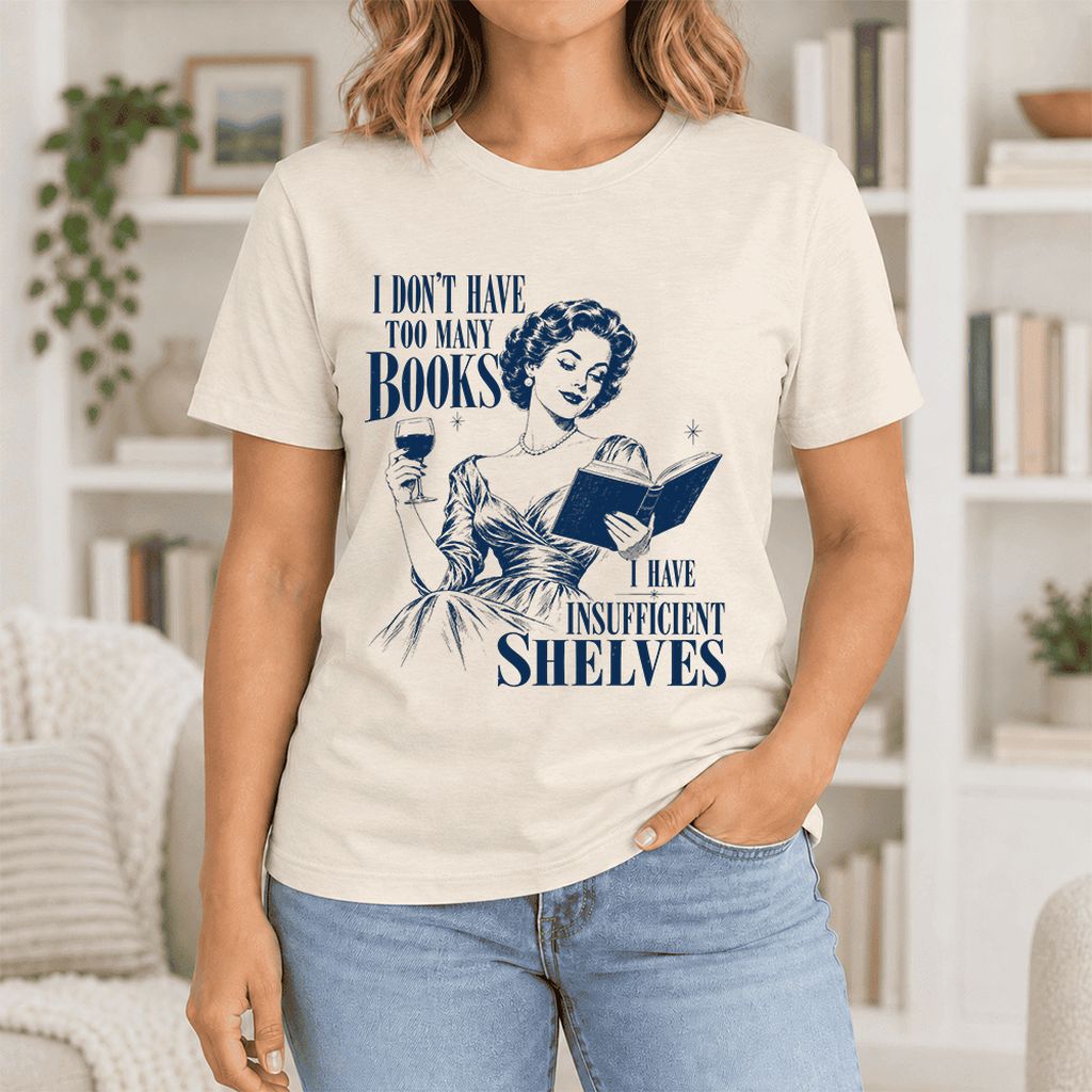 I Don't Have Too Many Books Ultra-Soft Cotton T-Shirt | Proud Reader Gift Natural