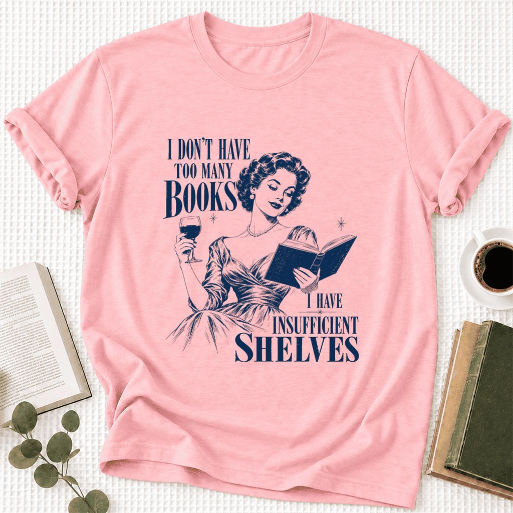 I Don't Have Too Many Books Ultra-Soft Cotton T-Shirt | Proud Reader Gift Pink