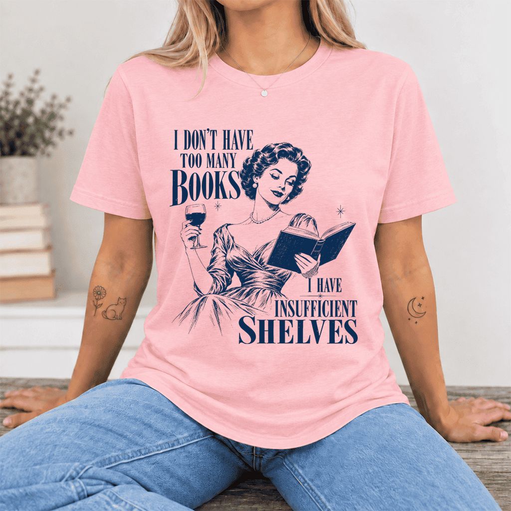 I Don't Have Too Many Books Ultra-Soft Cotton T-Shirt | Proud Reader Gift Pink
