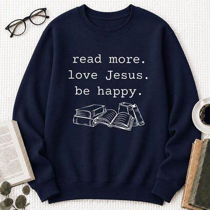 Read More Love Jesus Be Happy Printed Sweatshirt | Positive Reader Gift Navy