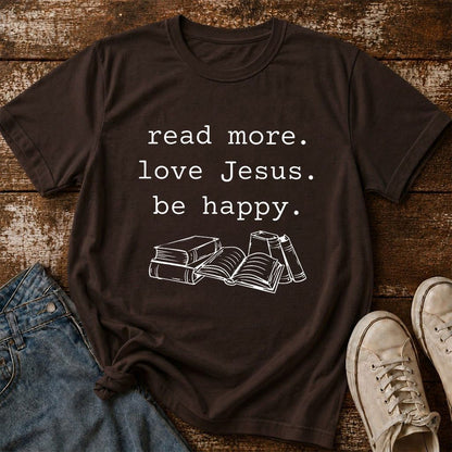 Read More Love Jesus Be Happy Printed T-Shirt | Positive Reader Gift Dark Chocolate