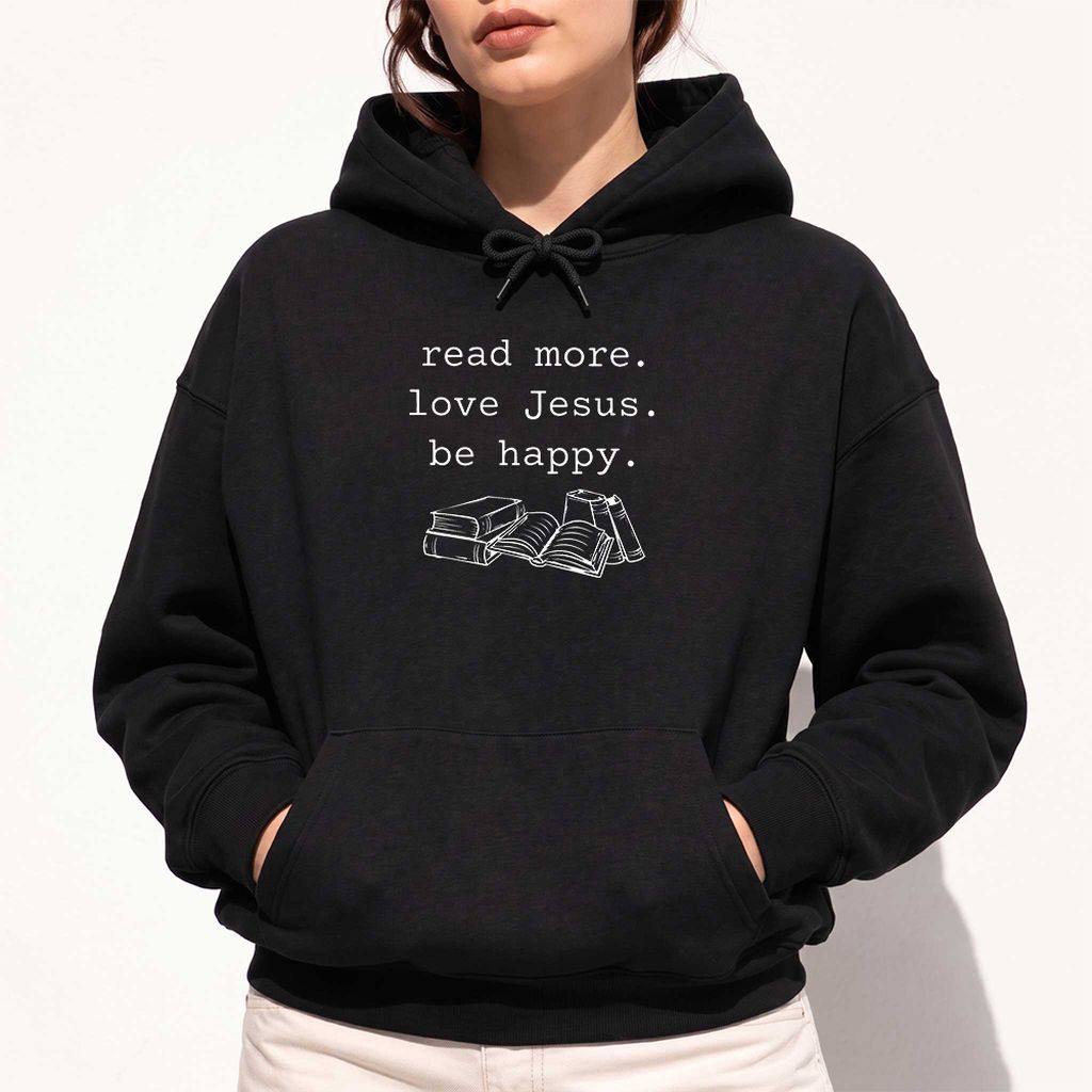 Read More Love Jesus Be Happy Softstyle Hoodie | Positive Reader Gift Black
