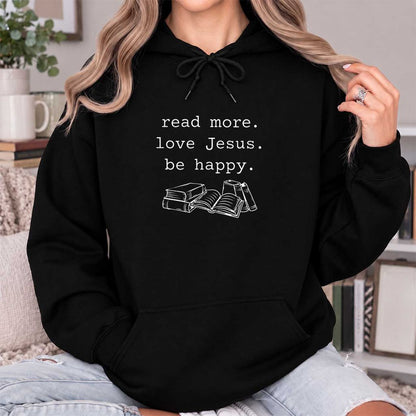 Read More Love Jesus Be Happy Softstyle Hoodie | Positive Reader Gift Black