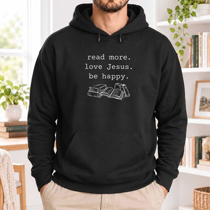Read More Love Jesus Be Happy Softstyle Hoodie | Positive Reader Gift Black