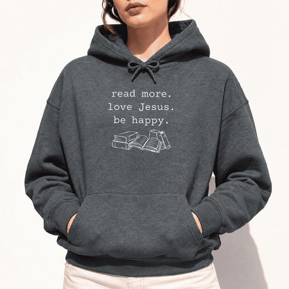 Read More Love Jesus Be Happy Softstyle Hoodie | Positive Reader Gift Dark Heather