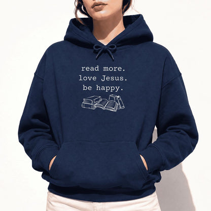 Read More Love Jesus Be Happy Softstyle Hoodie | Positive Reader Gift Navy