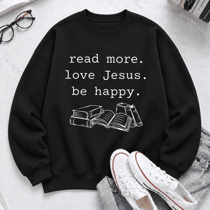 Read More. Love Jesus. Be Happy. Softstyle Sweatshirt | Positive Reader Gift Black
