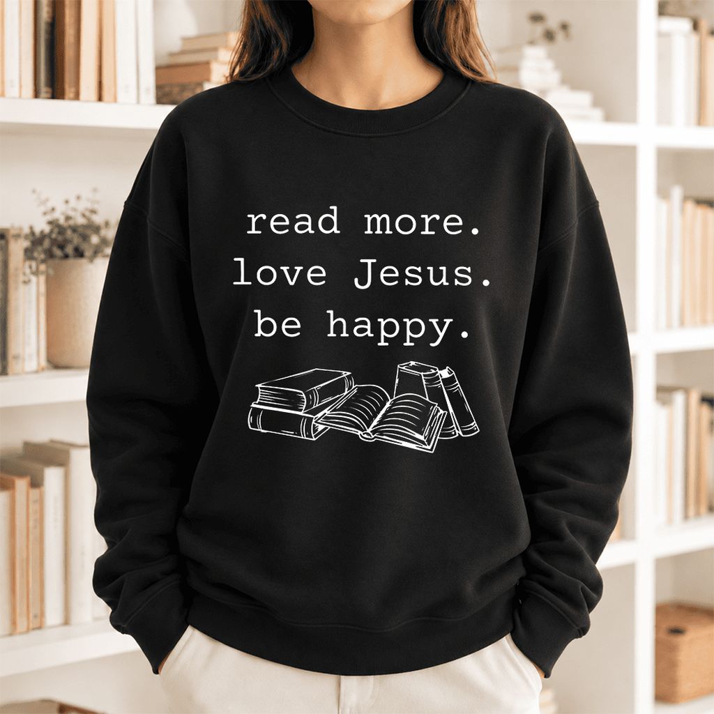 Read More. Love Jesus. Be Happy. Softstyle Sweatshirt | Positive Reader Gift Black