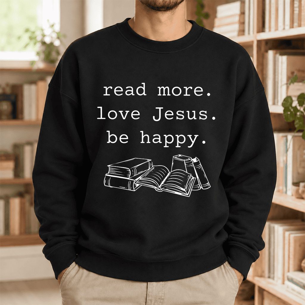 Read More. Love Jesus. Be Happy. Softstyle Sweatshirt | Positive Reader Gift Black