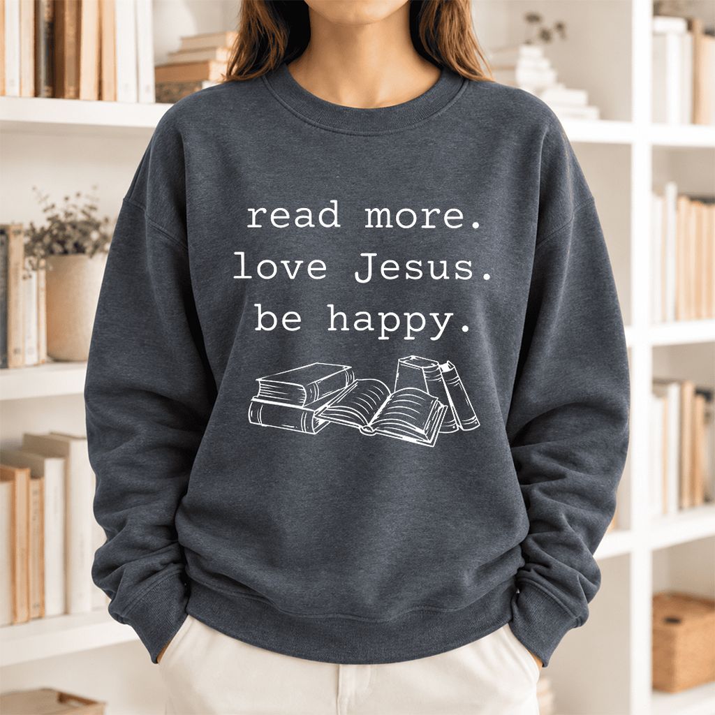 Read More. Love Jesus. Be Happy. Softstyle Sweatshirt | Positive Reader Gift Dark Heather