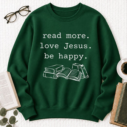 Read More. Love Jesus. Be Happy. Softstyle Sweatshirt | Positive Reader Gift Forest Green