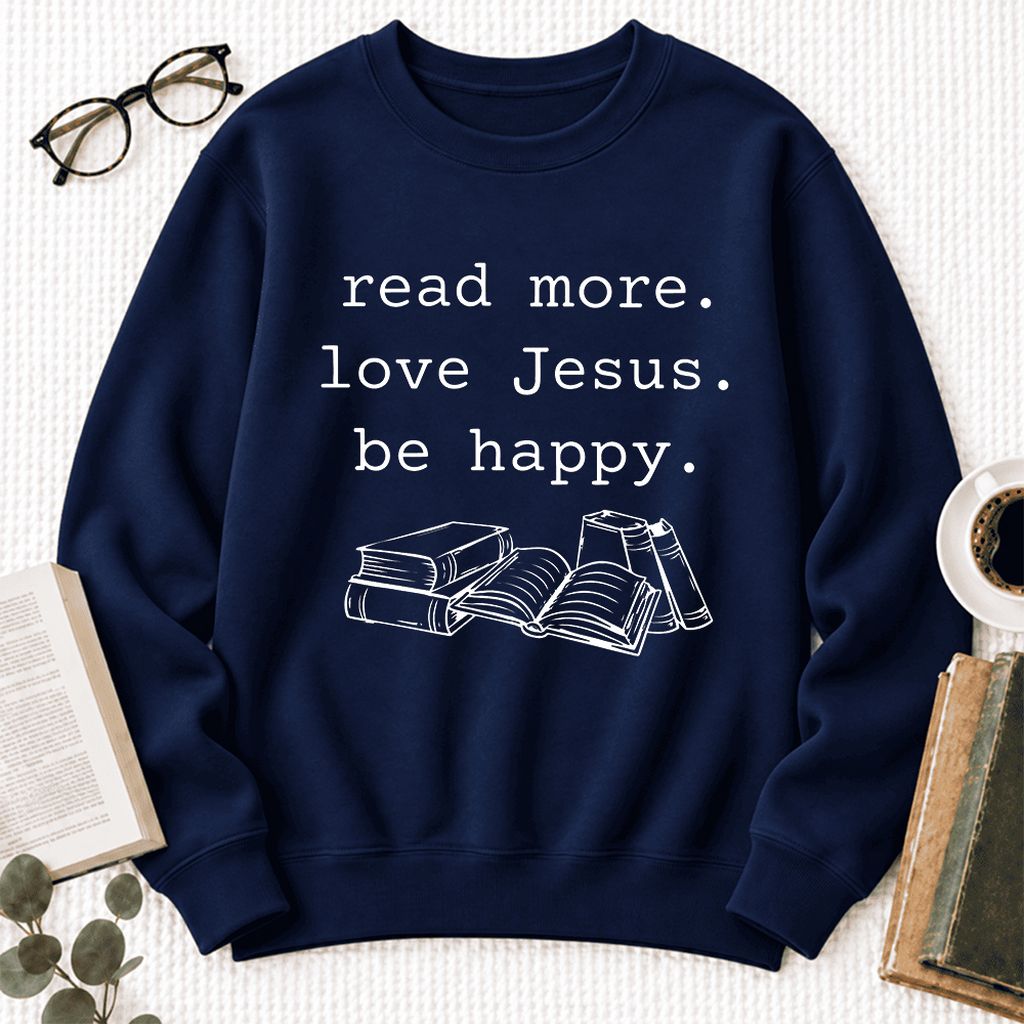Read More. Love Jesus. Be Happy. Softstyle Sweatshirt | Positive Reader Gift Navy