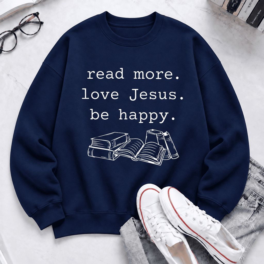 Read More. Love Jesus. Be Happy. Softstyle Sweatshirt | Positive Reader Gift Navy