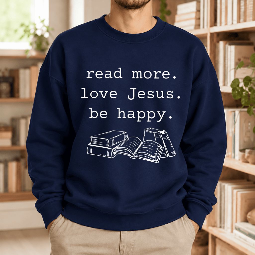 Read More. Love Jesus. Be Happy. Softstyle Sweatshirt | Positive Reader Gift Navy