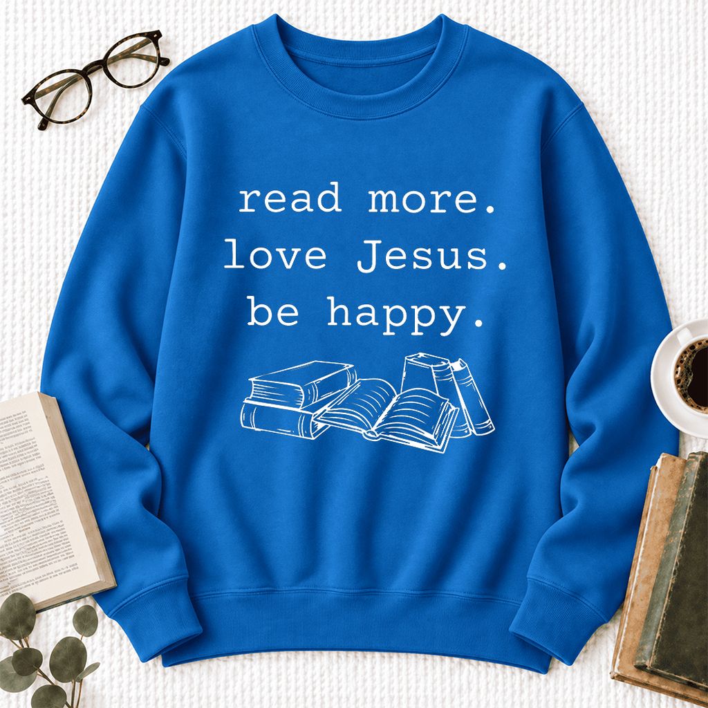 Read More. Love Jesus. Be Happy. Softstyle Sweatshirt | Positive Reader Gift Royal