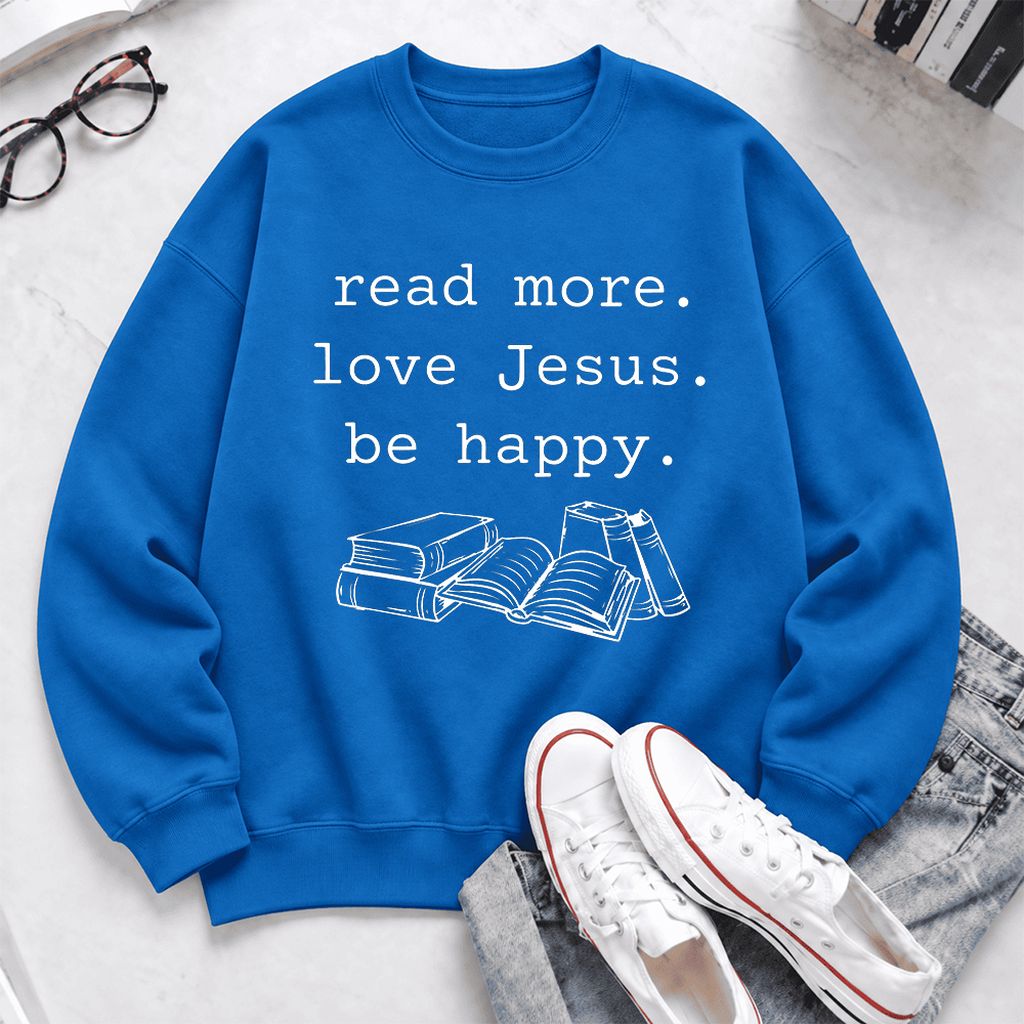 Read More. Love Jesus. Be Happy. Softstyle Sweatshirt | Positive Reader Gift Royal