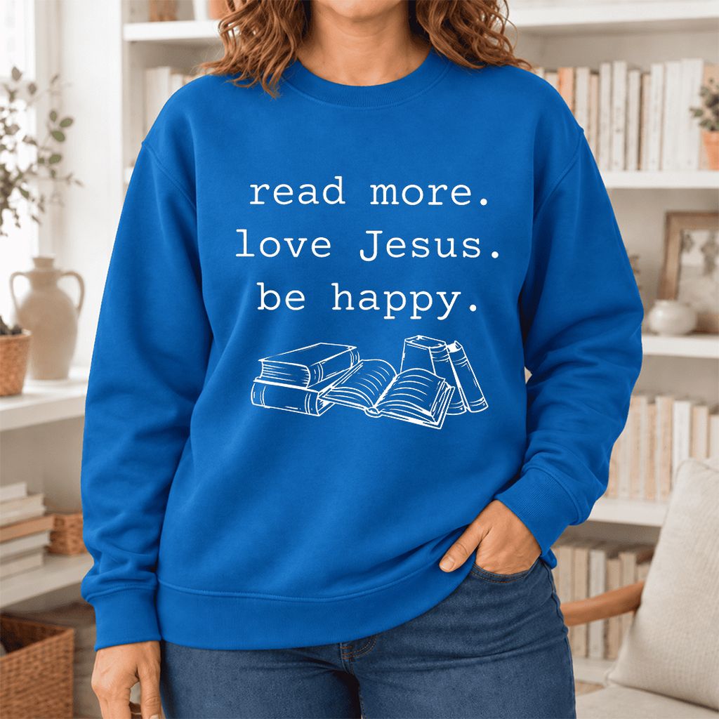 Read More. Love Jesus. Be Happy. Softstyle Sweatshirt | Positive Reader Gift Royal