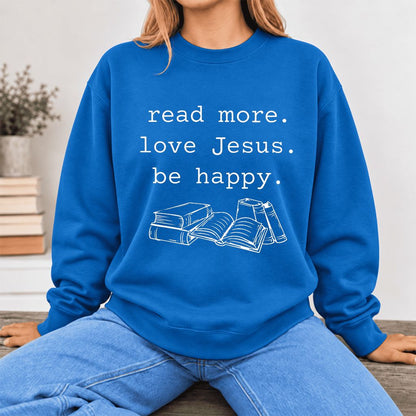 Read More. Love Jesus. Be Happy. Softstyle Sweatshirt | Positive Reader Gift Royal