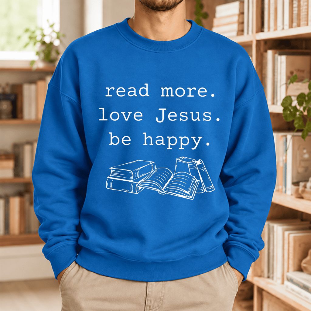 Read More. Love Jesus. Be Happy. Softstyle Sweatshirt | Positive Reader Gift Royal
