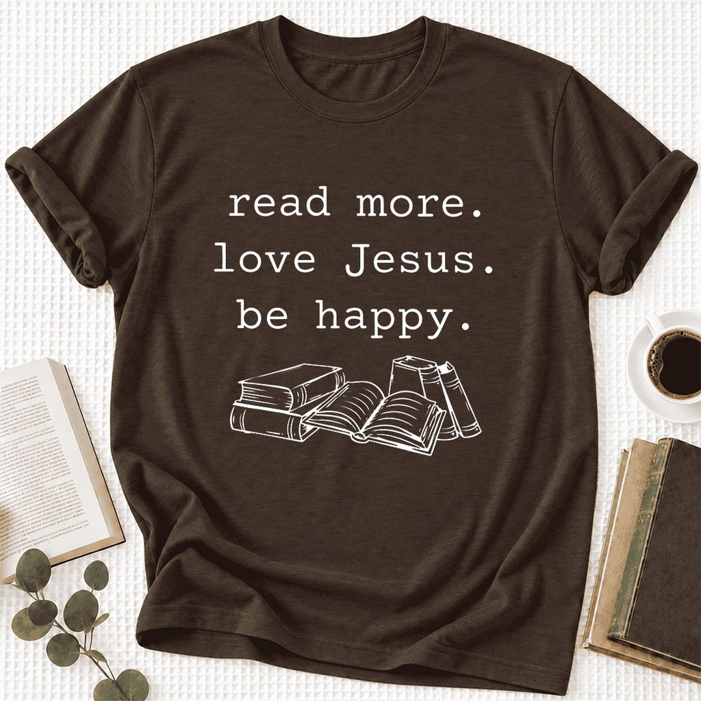 Read More Love Jesus Be Happy Ultra-Soft Cotton T-Shirt | Reader Gift Brown