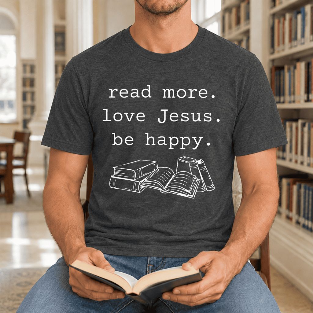 Read More Love Jesus Be Happy Ultra-Soft Cotton T-Shirt | Reader Gift Dark Grey Heather