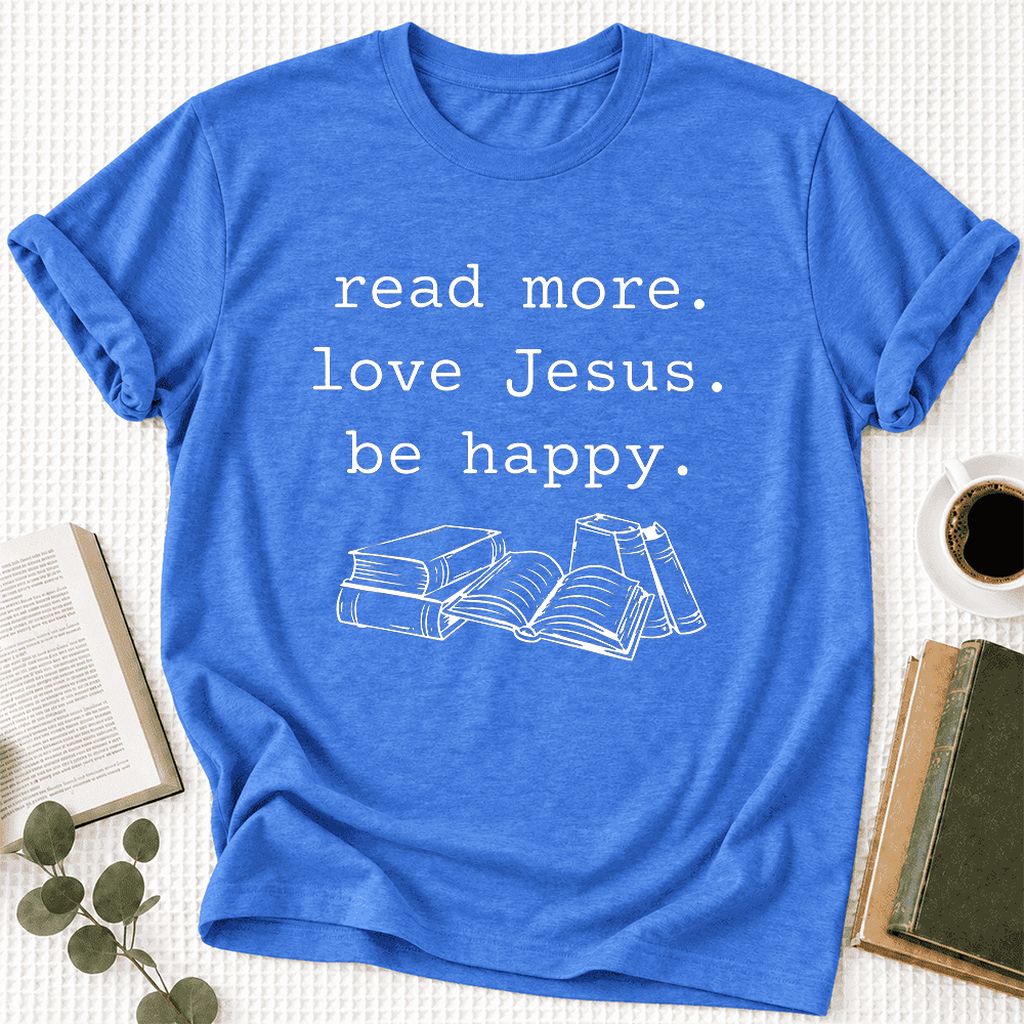 Read More Love Jesus Be Happy Ultra-Soft Cotton T-Shirt | Reader Gift Heather True Royal