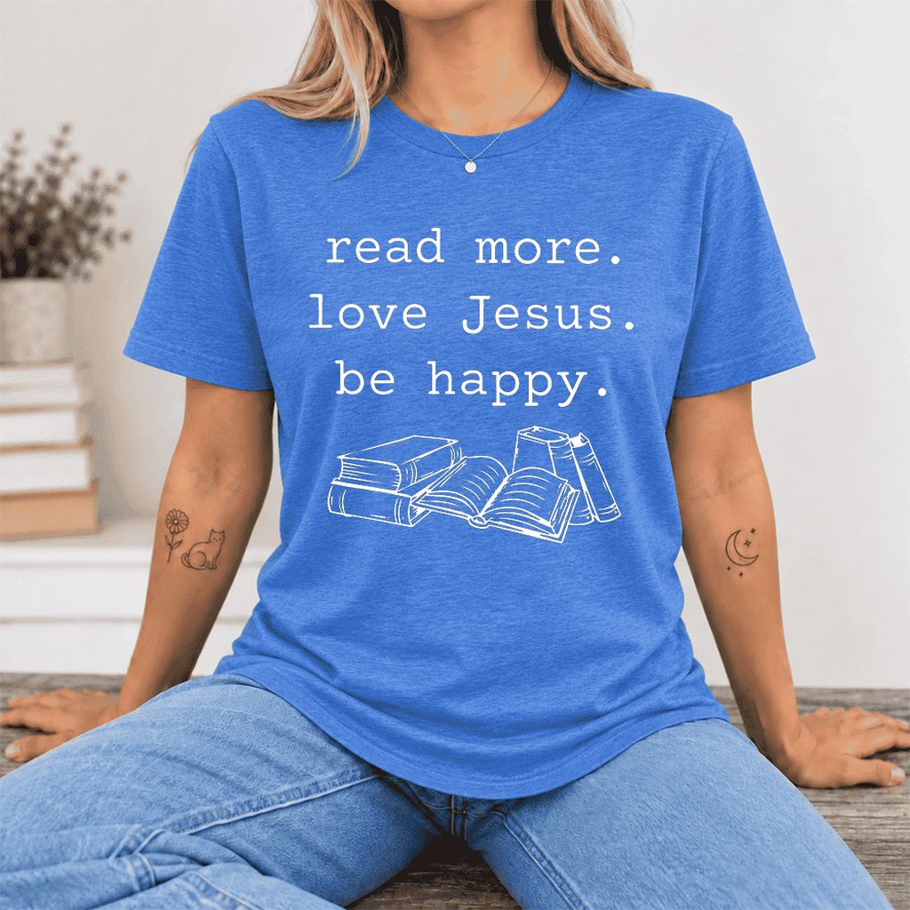 Read More Love Jesus Be Happy Ultra-Soft Cotton T-Shirt | Reader Gift Heather True Royal