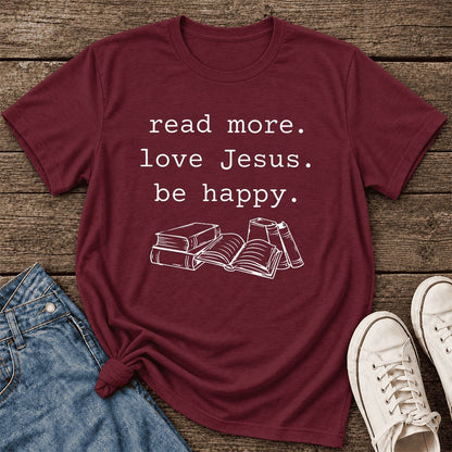Read More Love Jesus Be Happy Ultra-Soft Cotton T-Shirt | Reader Gift Maroon
