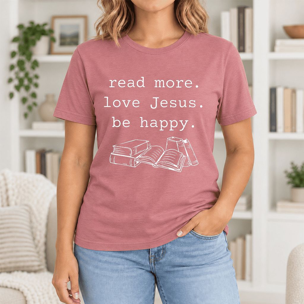 Read More Love Jesus Be Happy Ultra-Soft Cotton T-Shirt | Reader Gift Mauve