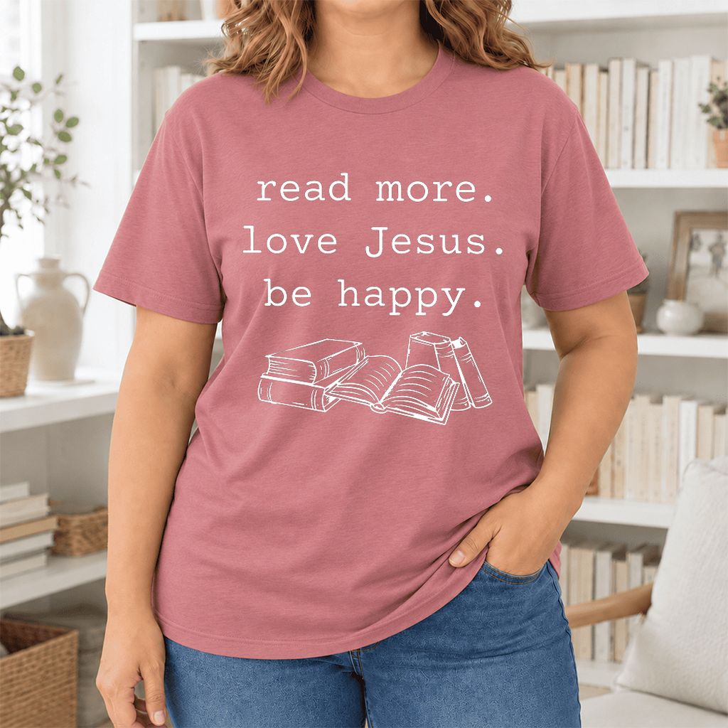 Read More Love Jesus Be Happy Ultra-Soft Cotton T-Shirt | Reader Gift Mauve
