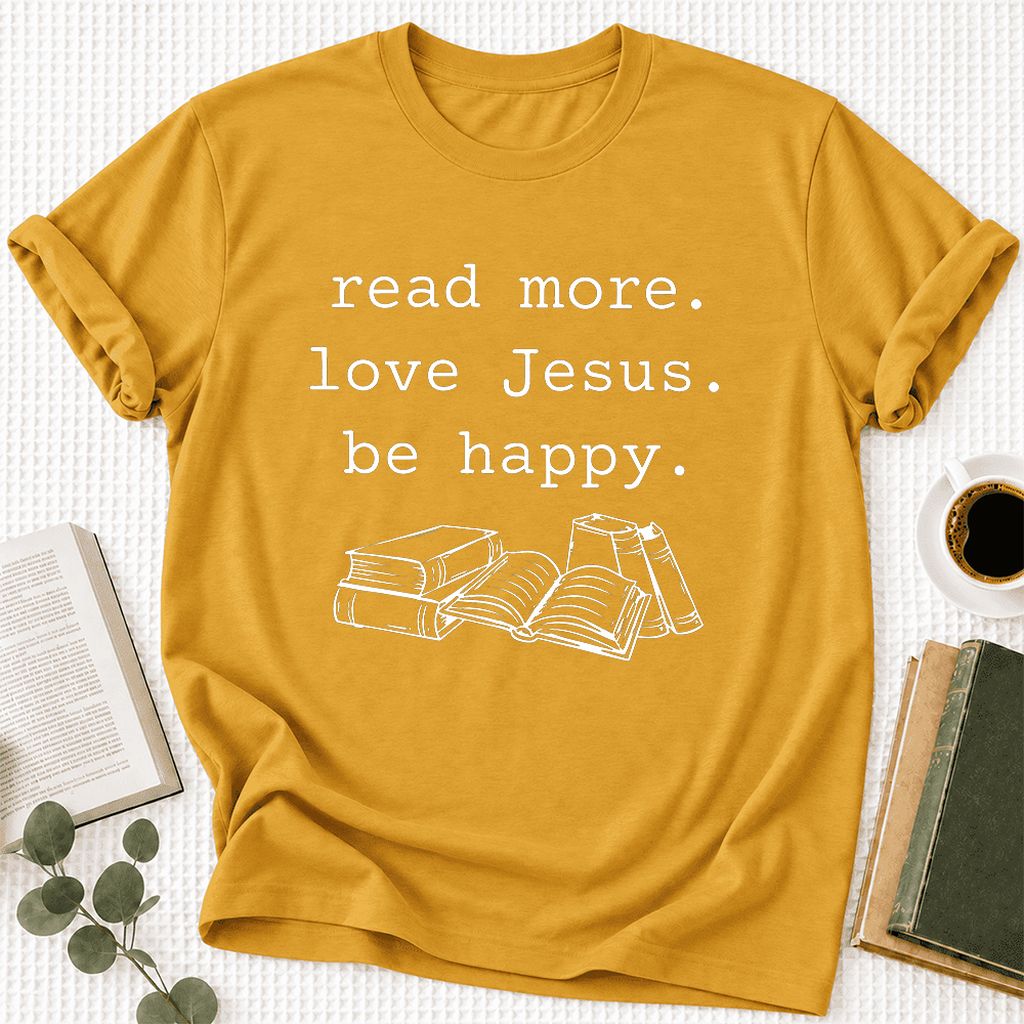 Read More Love Jesus Be Happy Ultra-Soft Cotton T-Shirt | Reader Gift Mustard