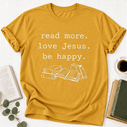 Read More Love Jesus Be Happy Ultra-Soft Cotton T-Shirt | Reader Gift Mustard