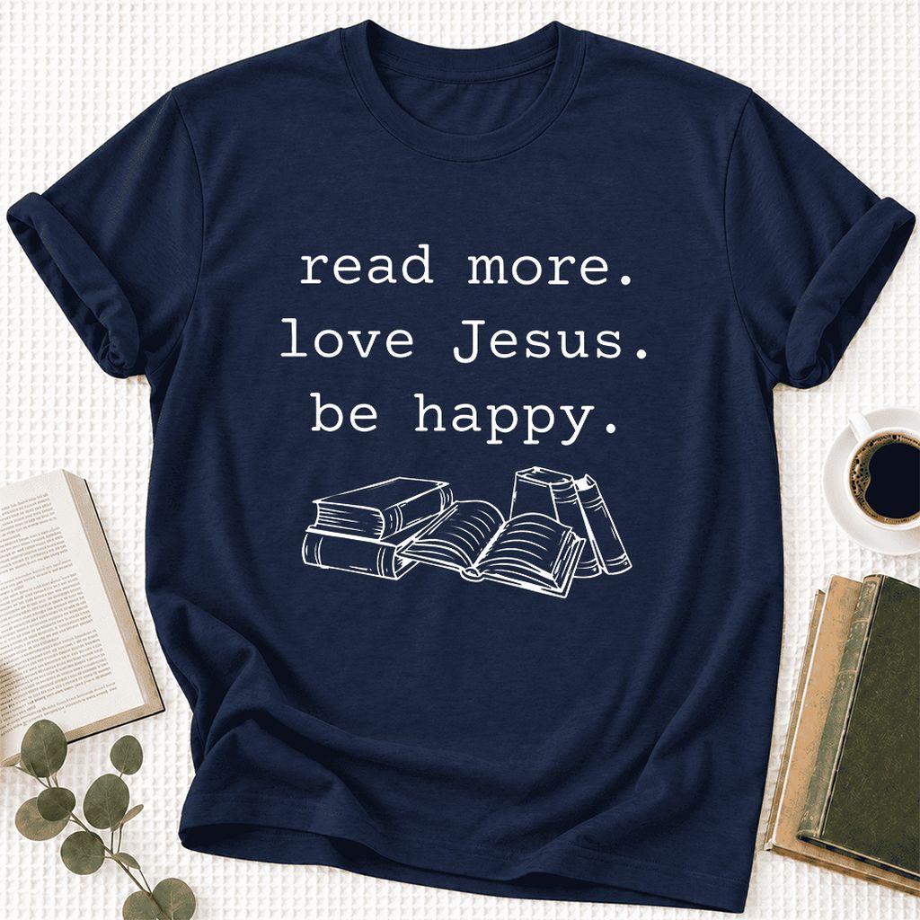 Read More Love Jesus Be Happy Ultra-Soft Cotton T-Shirt | Reader Gift Navy