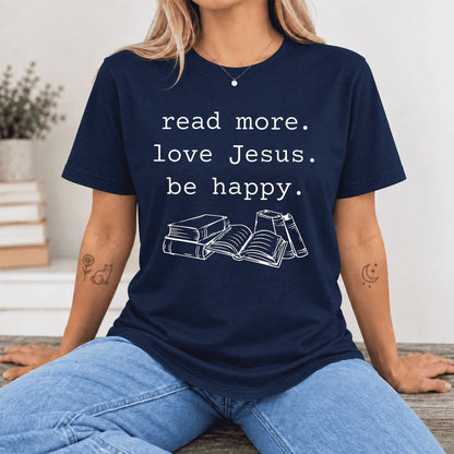 Read More Love Jesus Be Happy Ultra-Soft Cotton T-Shirt | Reader Gift Navy