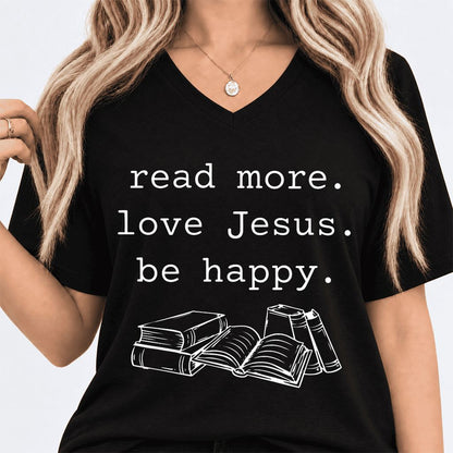 Read More Love Jesus Be Happy Ultra-Soft V-Neck | Positive Reader Gift Black