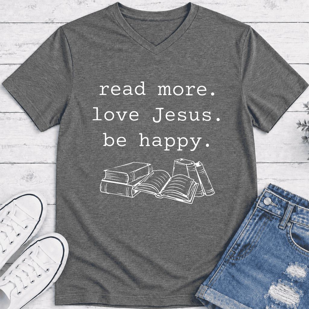 Read More Love Jesus Be Happy Ultra-Soft V-Neck | Positive Reader Gift Deep Heather