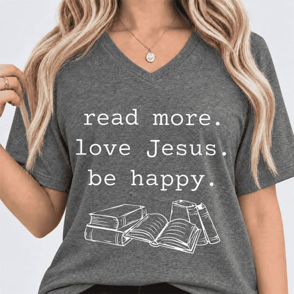 Read More Love Jesus Be Happy Ultra-Soft V-Neck | Positive Reader Gift Deep Heather