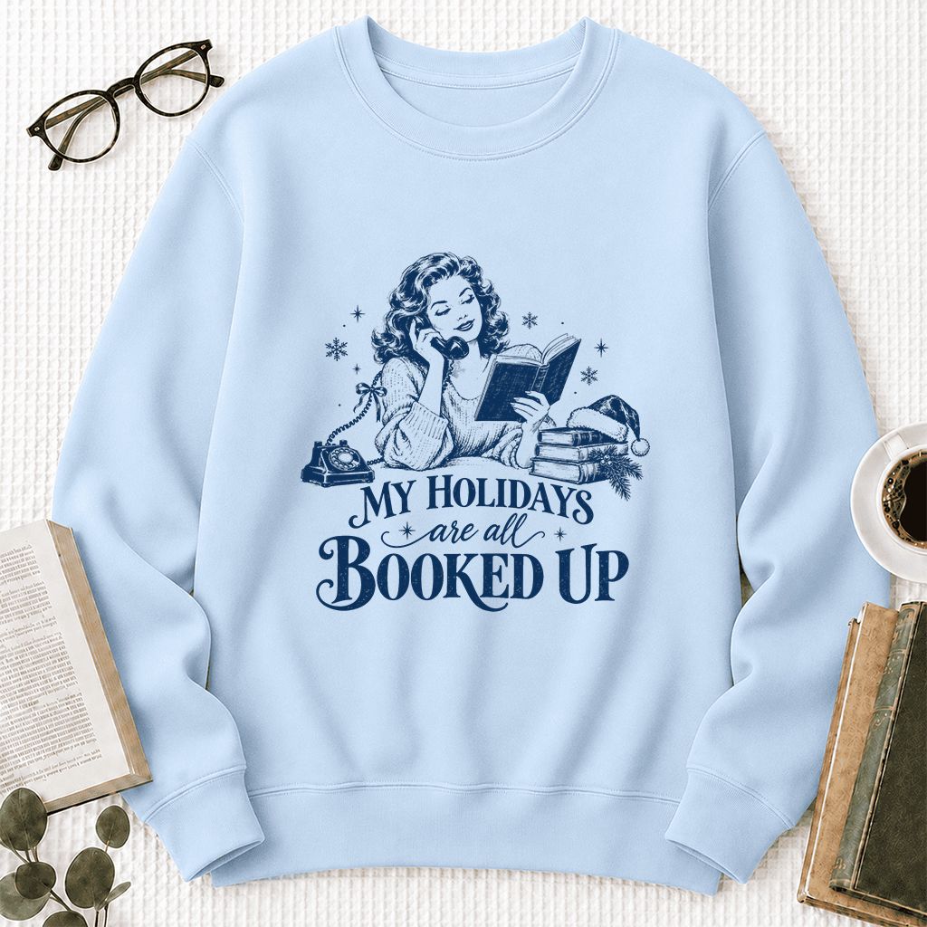 My Holidays Are All Booked Up Printed Sweatshirt | Christmas Book Lover Gift Light Blue