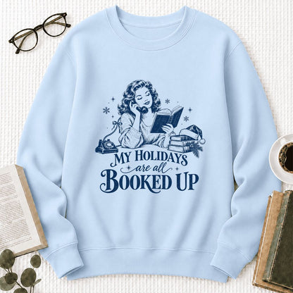 My Holidays Are All Booked Up Printed Sweatshirt | Christmas Book Lover Gift Light Blue