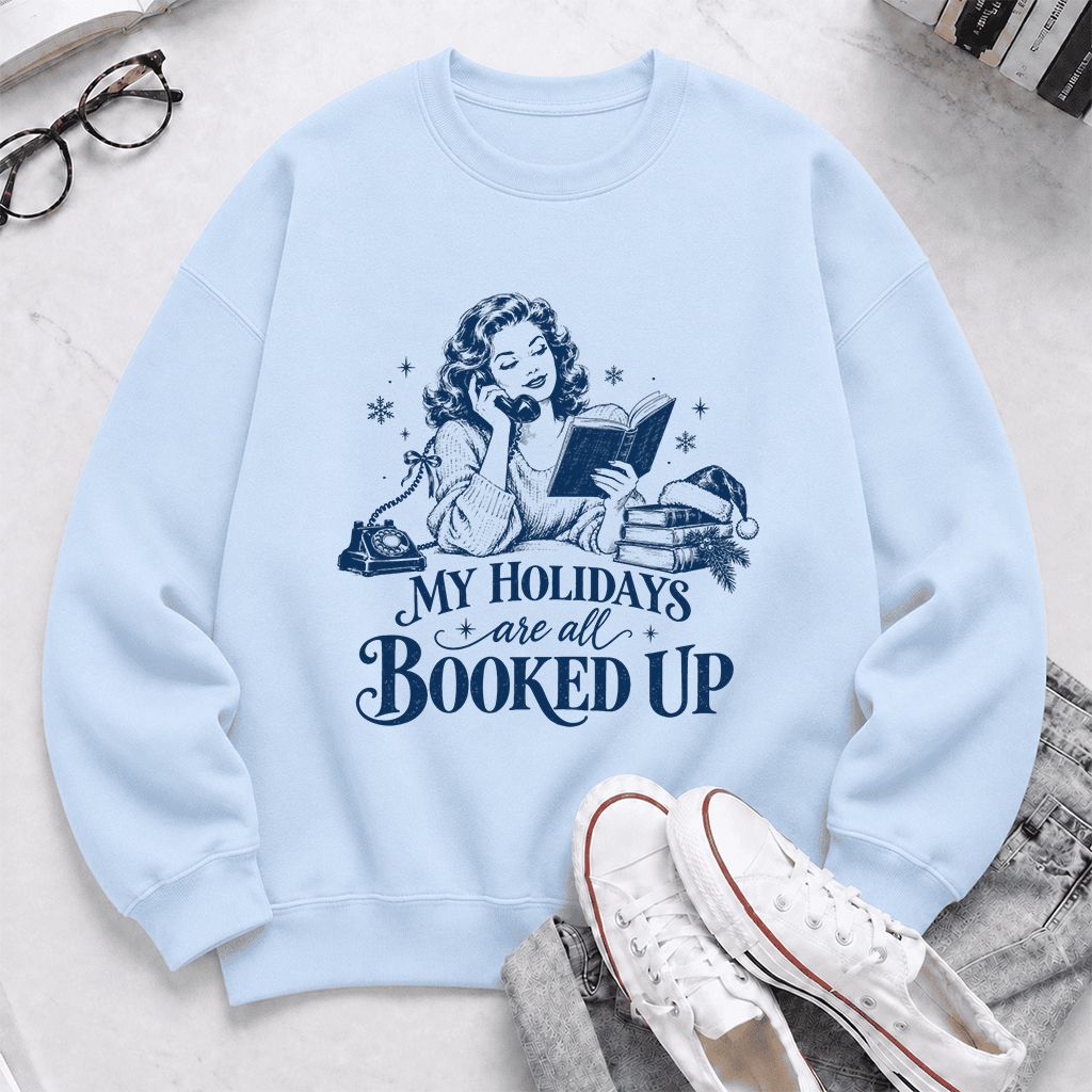 My Holidays Are All Booked Up Printed Sweatshirt | Christmas Book Lover Gift Light Blue
