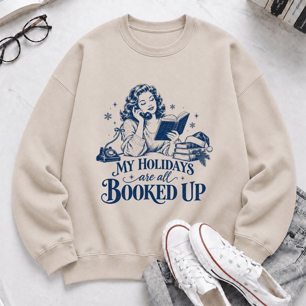 My Holidays Are All Booked Up Printed Sweatshirt | Christmas Book Lover Gift Sand