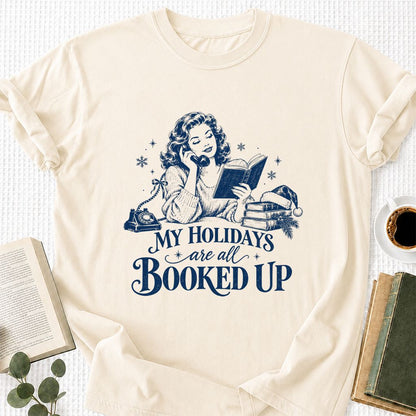My Holidays Are All Booked Up Printed T-Shirt | Christmas Book Lover Gift Natural