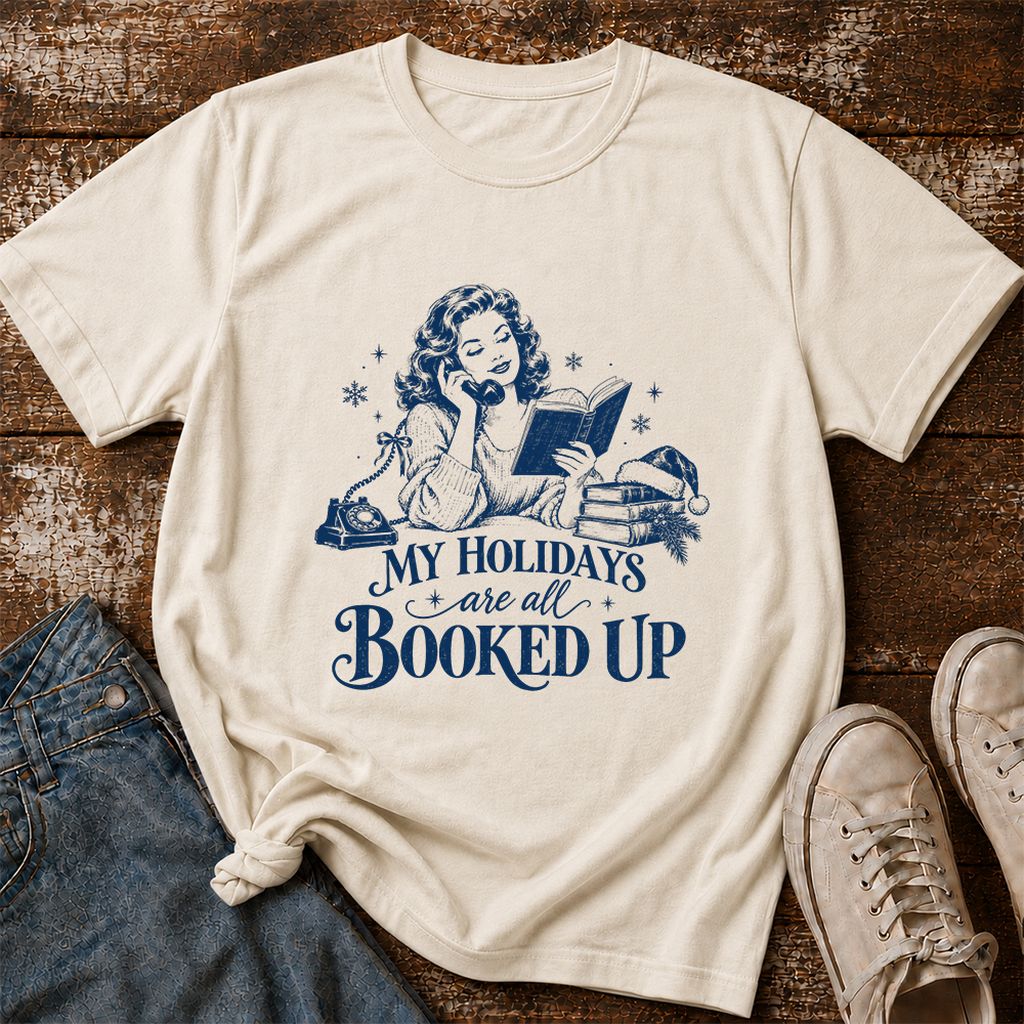 My Holidays Are All Booked Up Printed T-Shirt | Christmas Book Lover Gift Natural