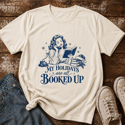 My Holidays Are All Booked Up Printed T-Shirt | Christmas Book Lover Gift Natural