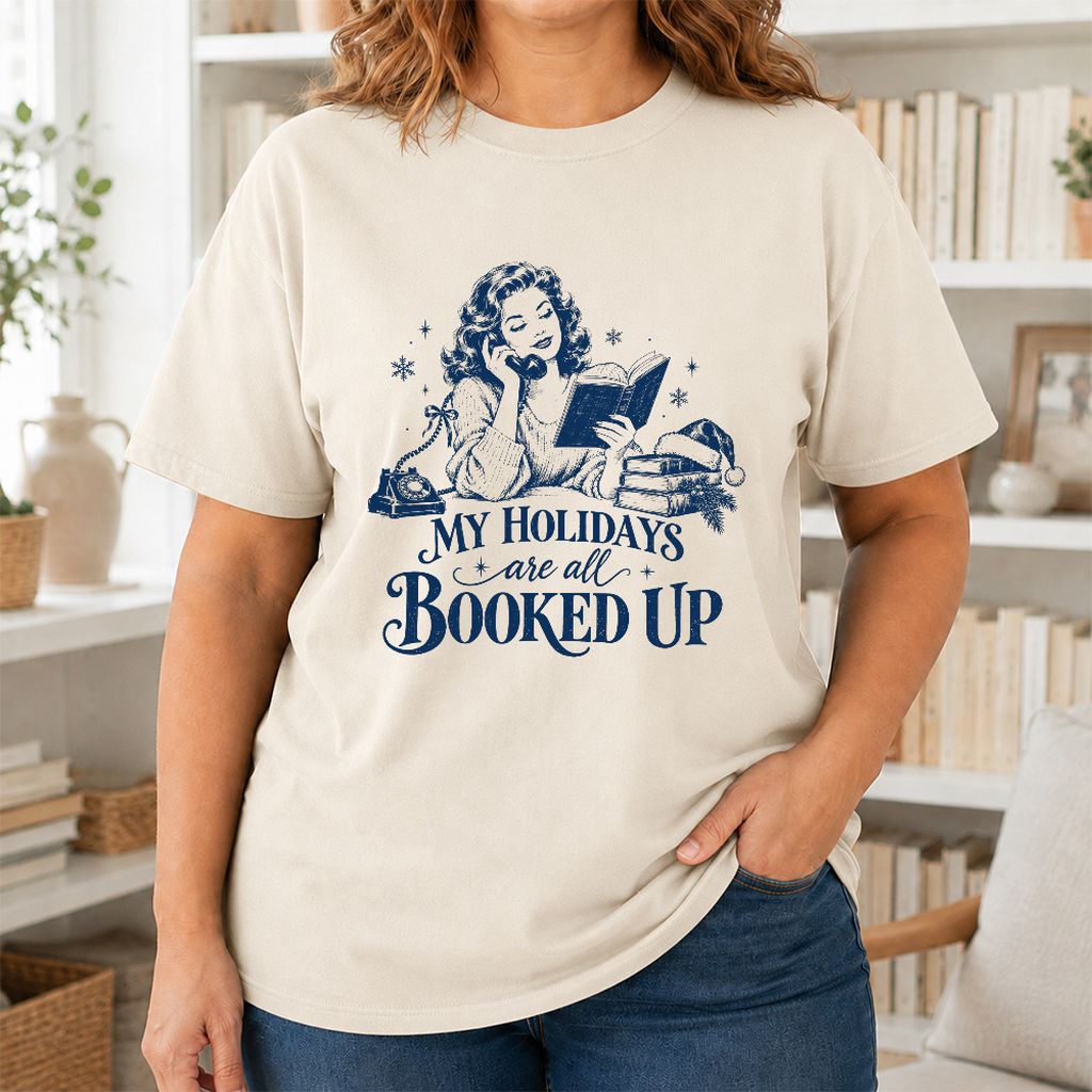 My Holidays Are All Booked Up Printed T-Shirt | Christmas Book Lover Gift Natural