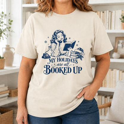 My Holidays Are All Booked Up Printed T-Shirt | Christmas Book Lover Gift Natural