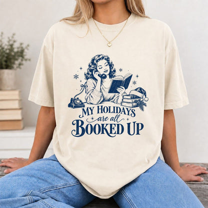 My Holidays Are All Booked Up Printed T-Shirt | Christmas Book Lover Gift Natural